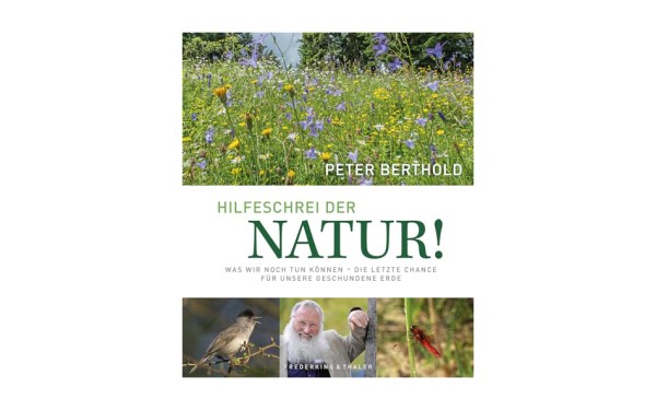 Hilfeschrei der Natur! - Peter Berthold