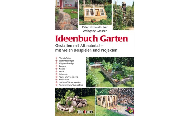 Ideenbuch Garten - Gestalten mit Altmaterial