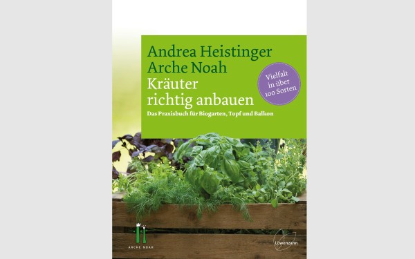 Kräuter richtig anbauen - Das Praxisbuch für Biogarten, Topf und Balkon