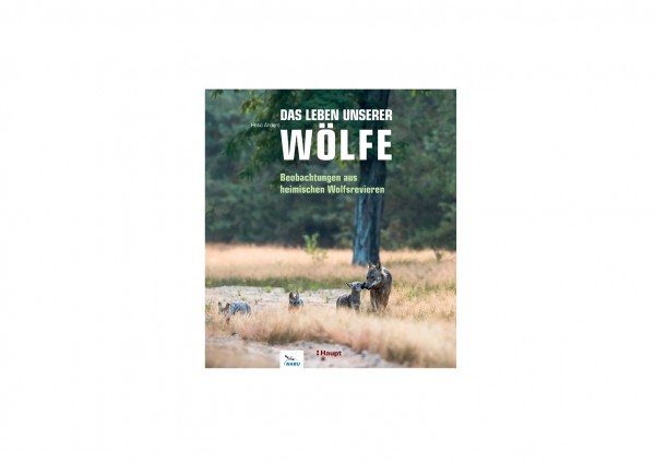 Das Leben unserer Wölfe - Heiko Anders