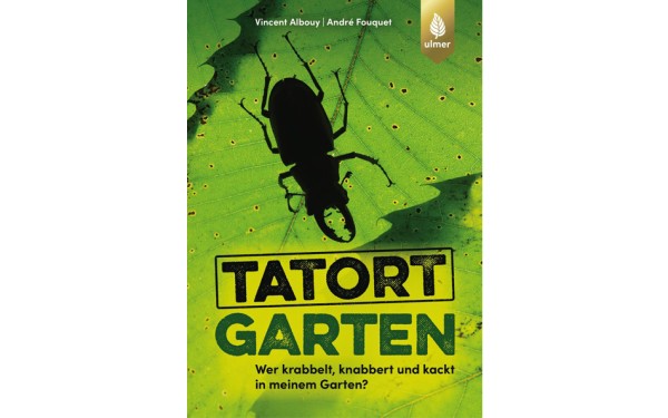 Tatort Garten - Wer krabbelt, knabbert und kackt in meinem Garten?