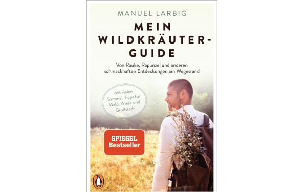 Mein Wildkräuter-Guide - Manuel Larbig